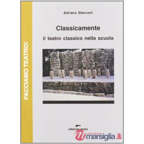 Classicamente. Il teatro classico nella scuola