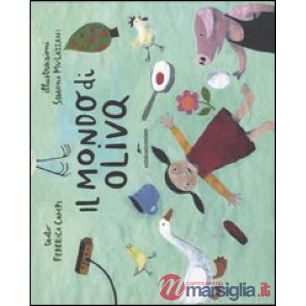 Mondo di Oliva. Ediz. illustrata (Il)