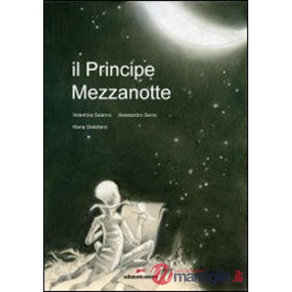 Principe Mezzanotte. Ediz. illustrata (Il)