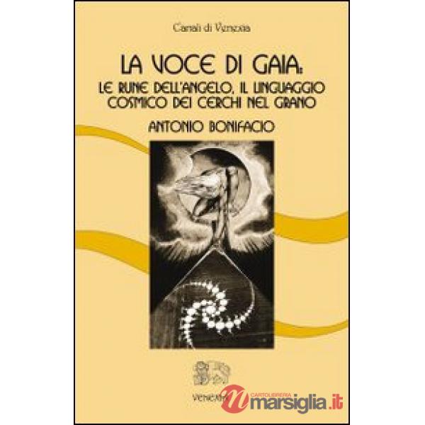Voce di Gaia. Le rune dell'angelo, il linguaggio cosmico dei cerchi nel grano (La)
