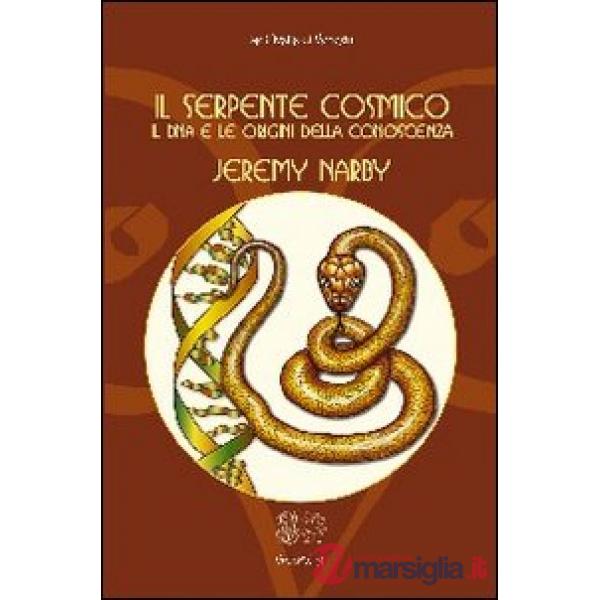 Serpente cosmico. Il DNA e le origini della conoscenza (Il)