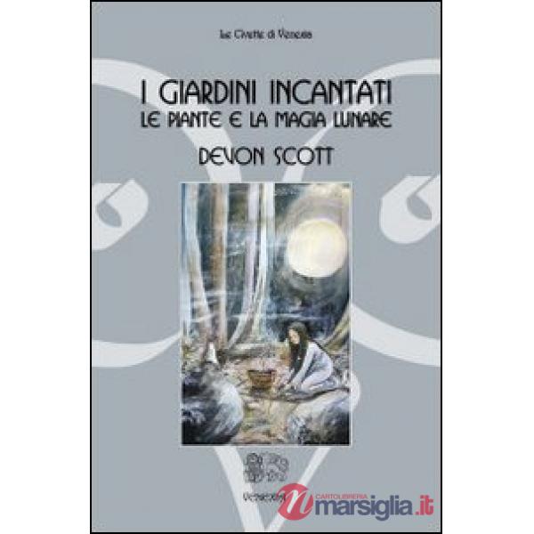Giardini incantati. Le piante e la magia lunare (I)