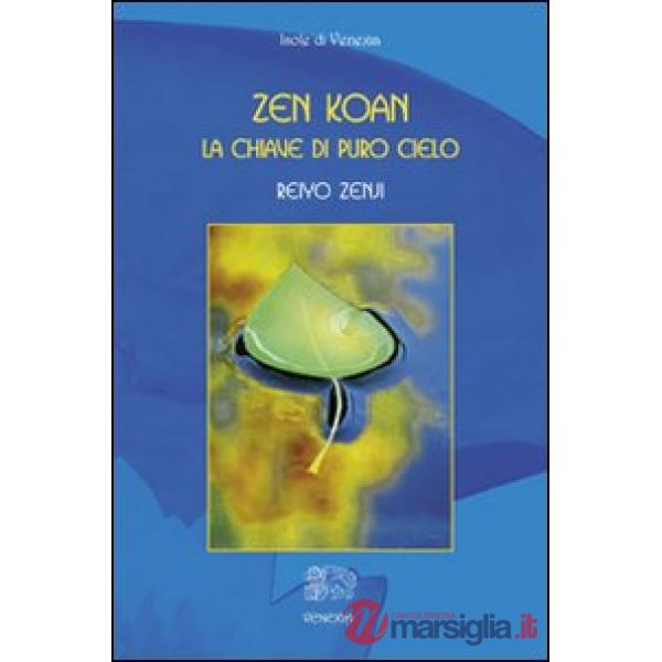 Zen Koan. La chiave di puro cielo