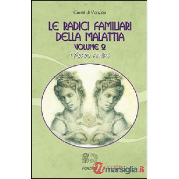 Radici familiari della malattia (Le). Vol. 2