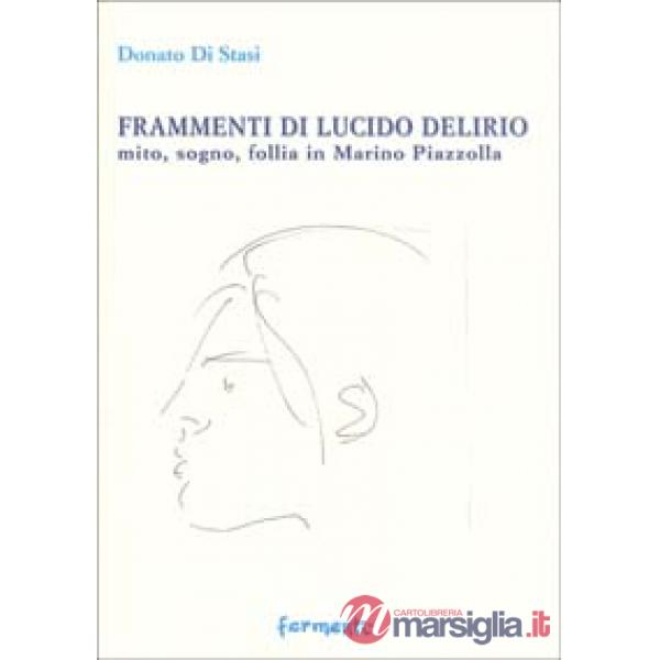 Frammenti di lucido delirio. Mito, sogno, follia in Marino Piazzolla
