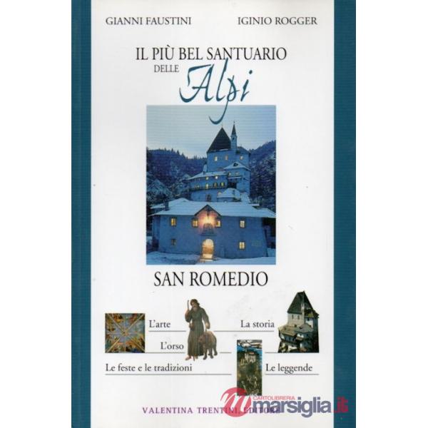 Più bel santuario delle Alpi. Guida a San Romedio (Il)