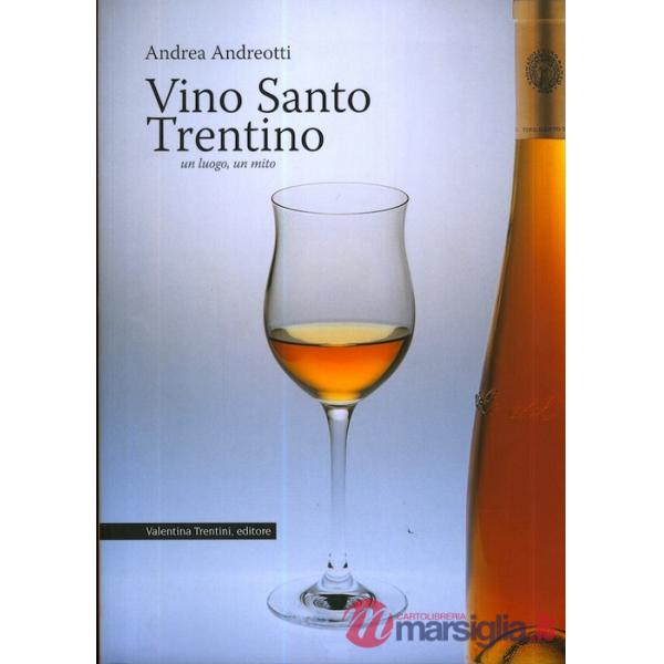 Vino santo trentino. Un luogo, un mito