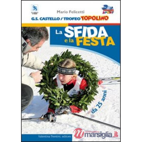 Sfida e la festa... da 25 anni. Trofeo Topolino sci di fondo (La)
