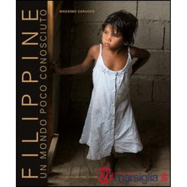 Filippine. Un mondo poco conosciuto. Ediz. italiana e inglese