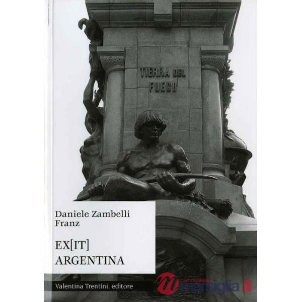 Ex-it Argentina. Viaggio in Sudamerica