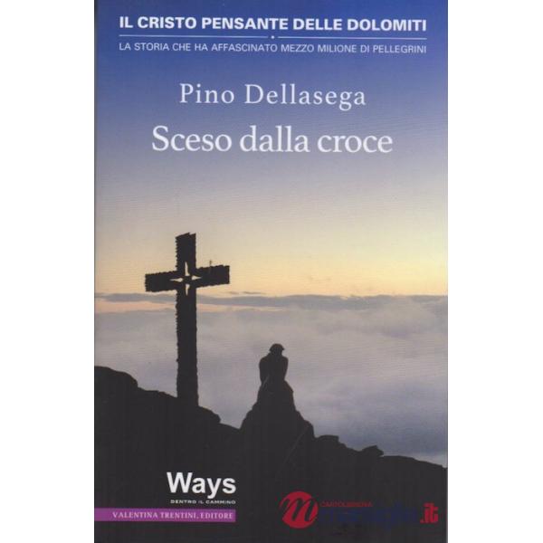 Sceso dalla croce. Il Cristo pensante delle Dolomiti, la storia che ha affascinato mezzo milione di pellegrini