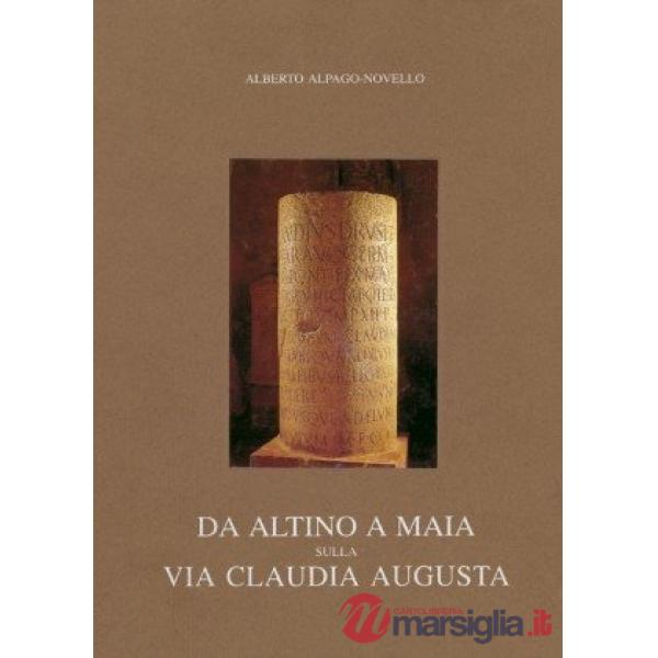Da Altino A Maia sulla Claudia Augusta