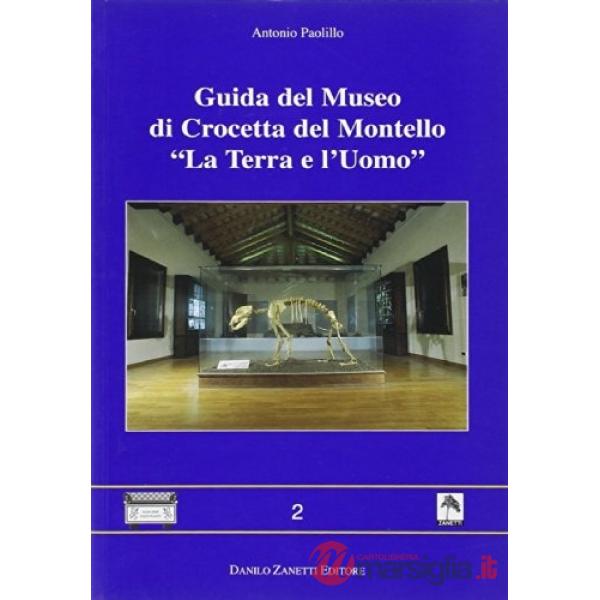 Guida del Museo di Crocetta del Montello «La terra e l'uomo»