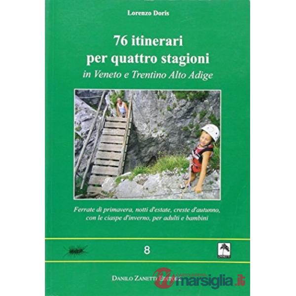 Settantasei itinerari per quattro stagioni in Veneto e Trentino Alto Adige