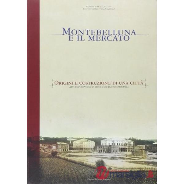 Montebelluna e il mercato. Origini e costruzione di una città
