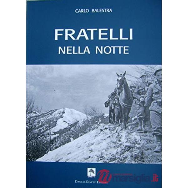 Fratelli della notte. Testimonianze di reduci feltrini della seconda guerra mondiale