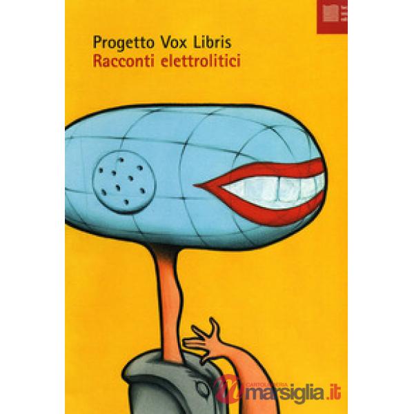 Racconti elettrolitici. Con CD Audio