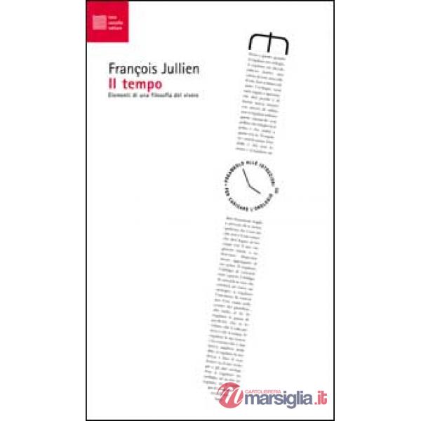 Tempo. Elementi di una filosofia del vivere (Il)