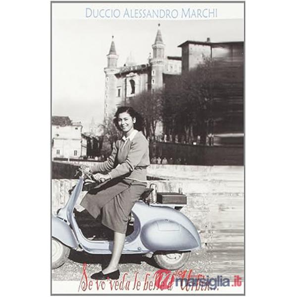 Se vo' veda le belle d'Urbin. Con CD-Audio