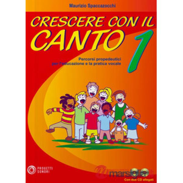 Crescere con il canto. Con 2 CD Audio. Vol. 1