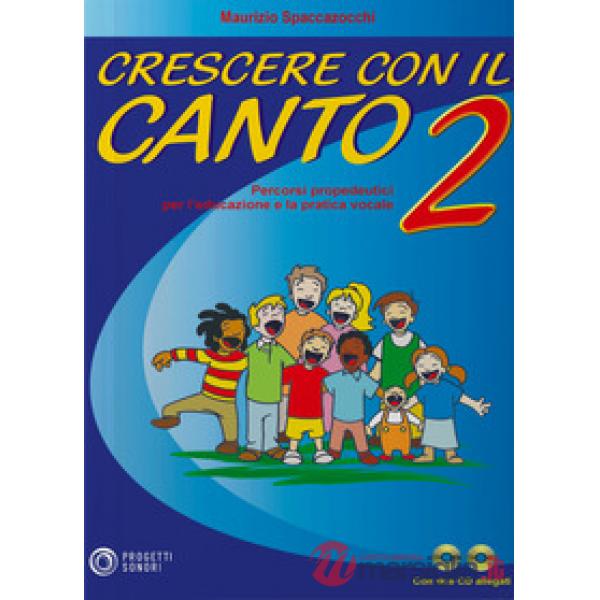 Crescere con il canto. Con 2 CD Audio. Vol. 2