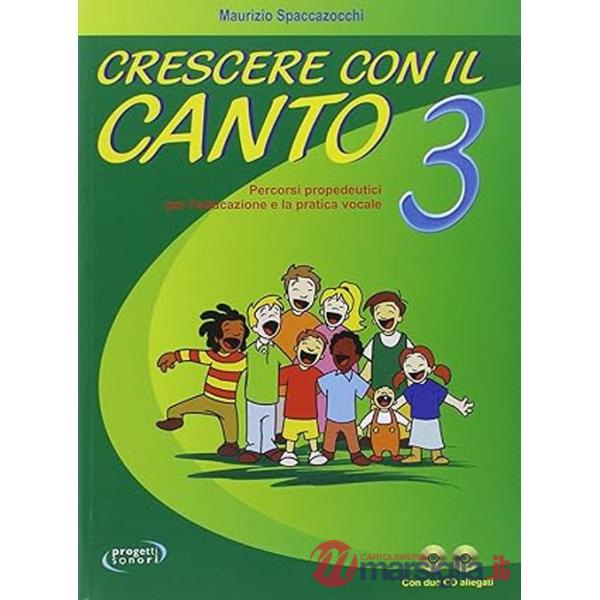 Crescere con il canto. Con 2 CD Audio. Vol. 3