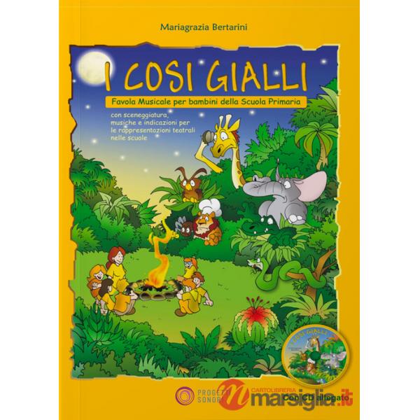 Cosi gialli. Favola musicale per bambini della Scuola primaria. Con CD-Audio (I). Vol. 1