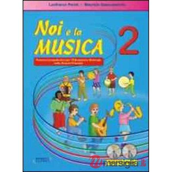 Noi e la musica. Percorsi propedeutici per l'insegnamento della musica nella scuola primaria. Con 2 CD Audio. Vol. 2