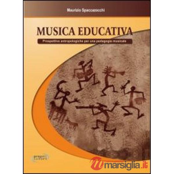 Musica educativa. Prospettive antropologiche per una pedagogia musicale