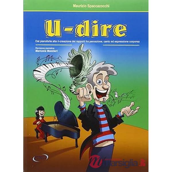 U-dire. Dal pianoforte alla ri-creazione dei rapporti fra percezione, canto ed e