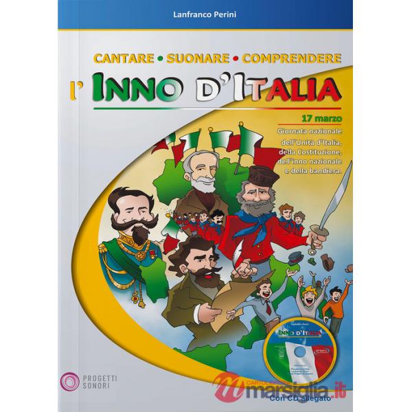 Cantare suonare comprendere l'inno d'Italia. Per la Scuola elementare. Con CD Audio
