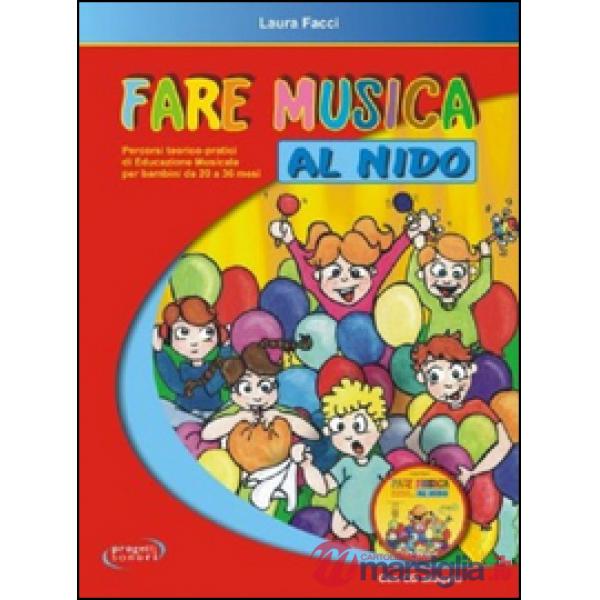 Fare musica al nido. Percorsi teorico-pratici di educazione musicale per bambini