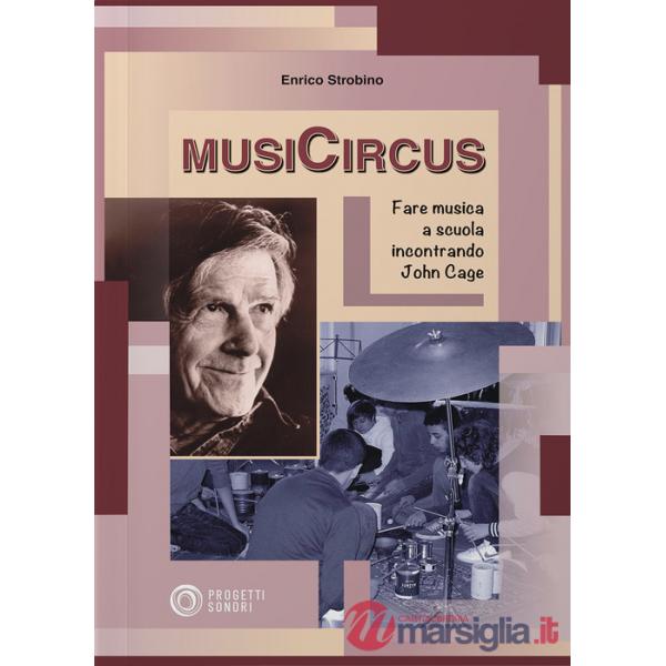 MusiCircus. Fare musica a scuola incontrando John Cage