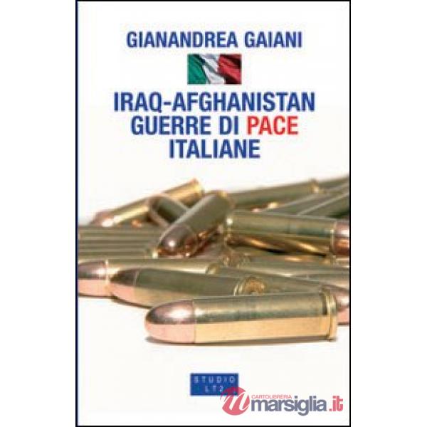 Iraq-Afghanistan. Guerre di pace italiane