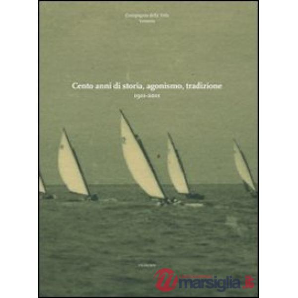 Cento anni di storia, agonismo, tradizione 1911-2011
