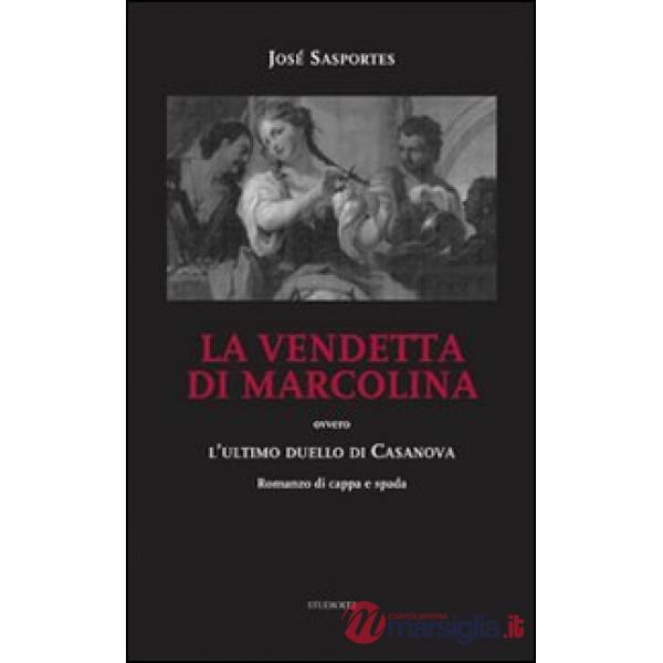 Vendetta di Marcolina. Ovvero l'ultimo duello di Casanova (La)