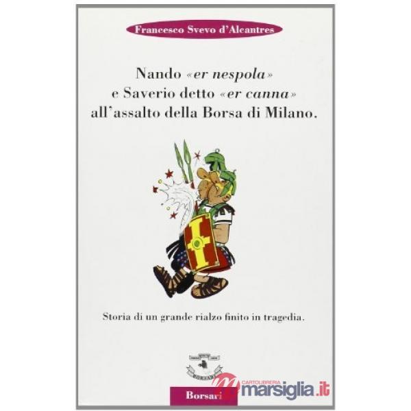 Nando «Er Nespola» e Saverio detto «Er Canna» all'assalto della borsa di Milano.