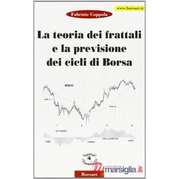 Teoria dei frattali e la previsione dei cicli di borsa (La)