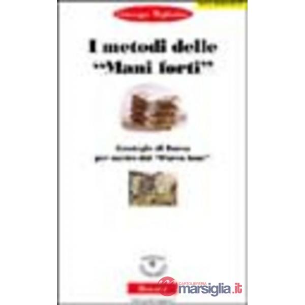 Metodi delle mani forti. Strategie di borsa per uscire dal parco buoi (I)