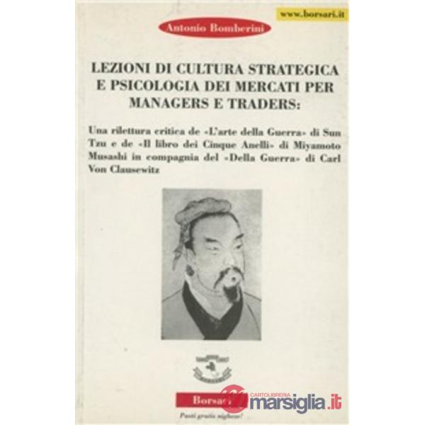 Lezioni di cultura strategica e psicologica dei mercati per manager e trader