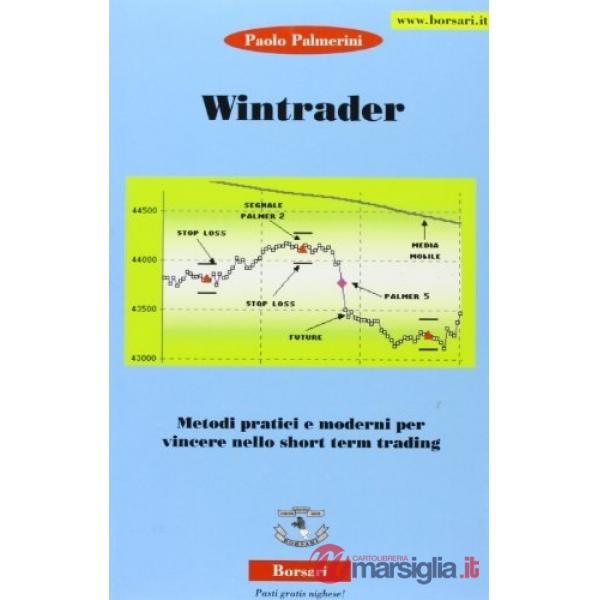 Win trader. Metodi moderni per vincere nel trading-short term trading