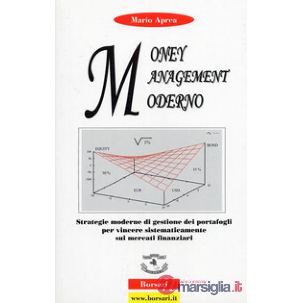 Money management moderno. Strategie moderne di gestione dei portafogli per vince