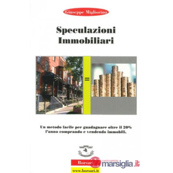 Speculazioni immobiliari. Un metodo facile per guadagnare oltre il 20 per cento 