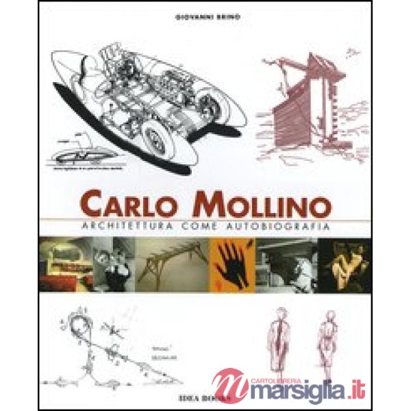 Carlo Mollino. Architettura come autobiografia-Carlo Mollino. Architecture as autobiography-Carlo Mollino. La capanna Lago Nero