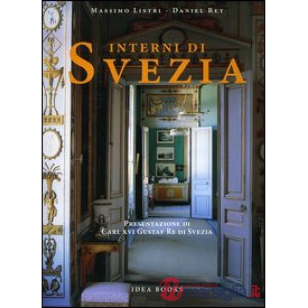 Interni di Svezia. Presentazione di Carl XVI Gustaf Re di Svezia