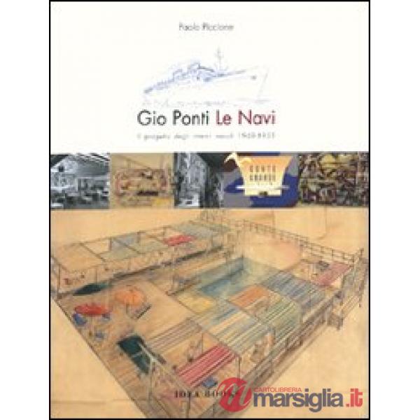Gio Ponti. Le navi: il progetto degli interni navali 1948-1953. Ediz. italiana e inglese