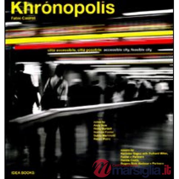 Khrónopolis. Città accessibile, città possibile-Khrónopolis. Accessible city, feasible city. Ediz. bilingue