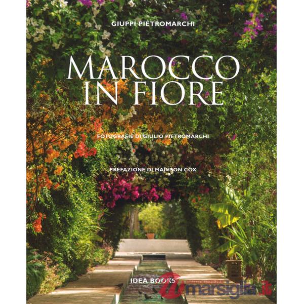 Marocco in fiore. Ediz. a colori