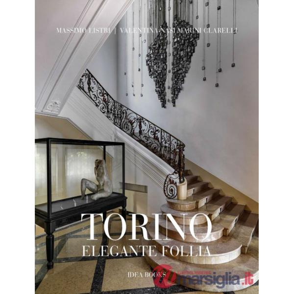 Torino, elegante follia. Ediz. a colori
