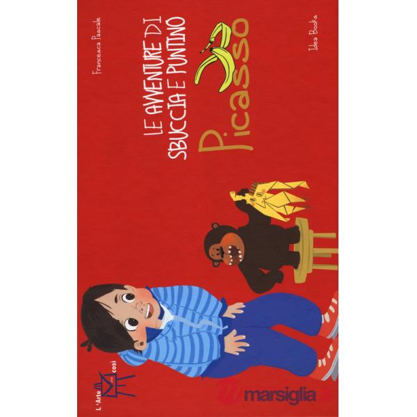 Avventure di Sbuccia e Puntino, Picasso. Ediz. illustrata (Le)